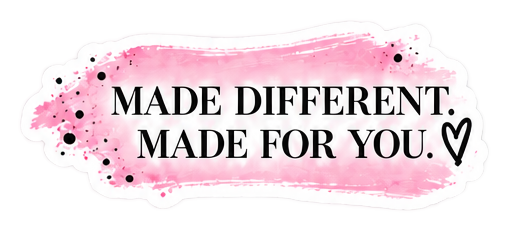 Made Different. Made For You.
